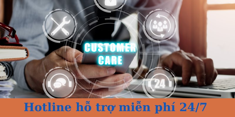 Đường dây hỗ trợ miễn phí 24/7 